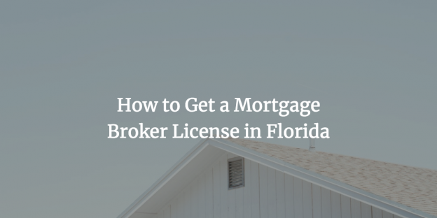 Your Guide to Getting a Florida Mortgage Broker License