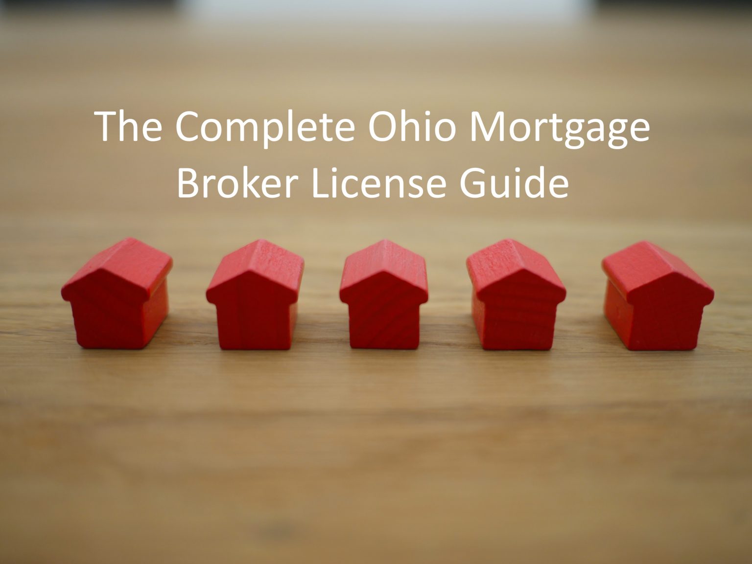 The Complete Ohio Mortgage Broker License Guide [2022 Update]