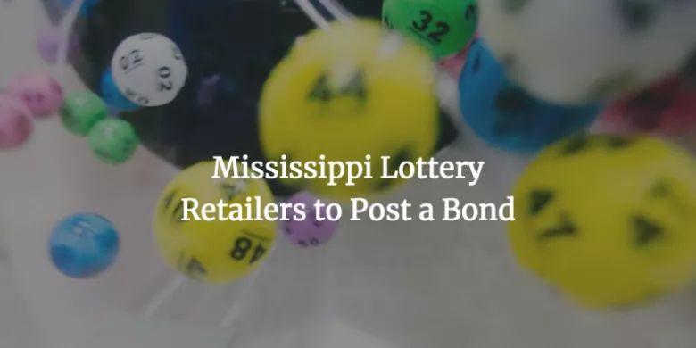 Mississippi Lottery Law Requires Retailers To Get Bonded